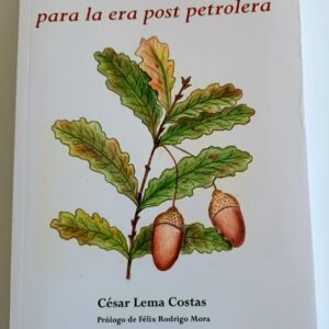 Manual de cocina bellotera para la era post petrolera de César Lema Costas